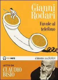Favole al telefono lette da Claudio Bisio. Audiolibro. CD Audio formato MP3. Ediz. integrale Vendita Finale