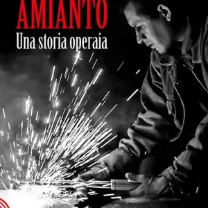 Amianto. Una storia operaia Spedizione Espresso