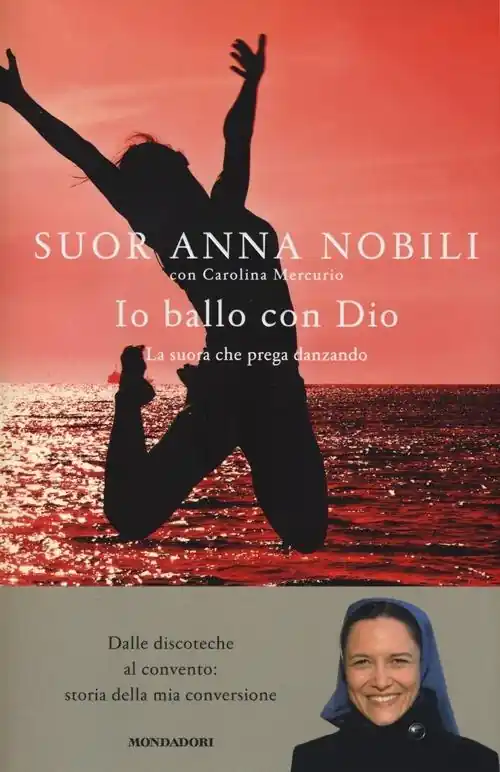 Occasione Imperdibile Io ballo con Dio. La suora che prega danzando