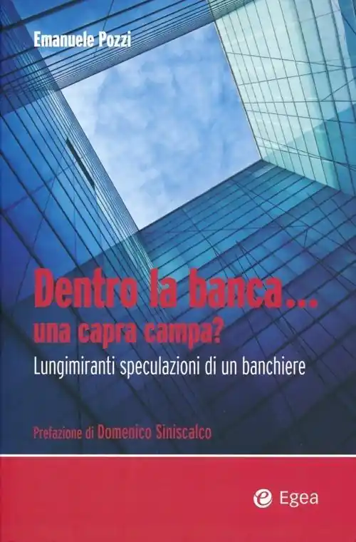 Dentro la banca... una capra campa? Lungimiranti speculazioni di un banchiere Occasione