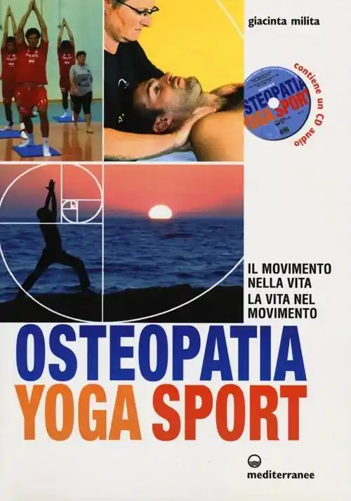Saldi Osteopatia yoga sport. Il movimento nella vita, la vita nel movimento. Con CD Audio