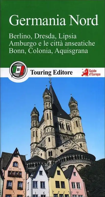 Germania nord. Berlino, Dresda, Lipsia, Amburgo e le città anseatiche Bonn, Colonia, Aquisgrana. Con guida alle informazioni pratiche Spedizione Espresso