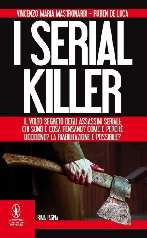 I serial killer. Il volto segreto degli assassini seriali chi sono e cosa pensano? Come e perché uccidono? La riabilitazione è possibile? Acquista Ora