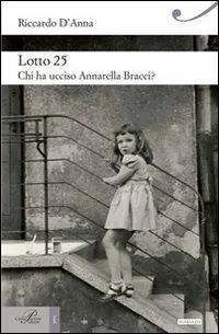Acquista Ora Lotto 25. Chi ha ucciso Annarella Bracci?