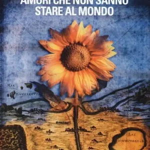 Solo Oggi Amori che non sanno stare al mondo