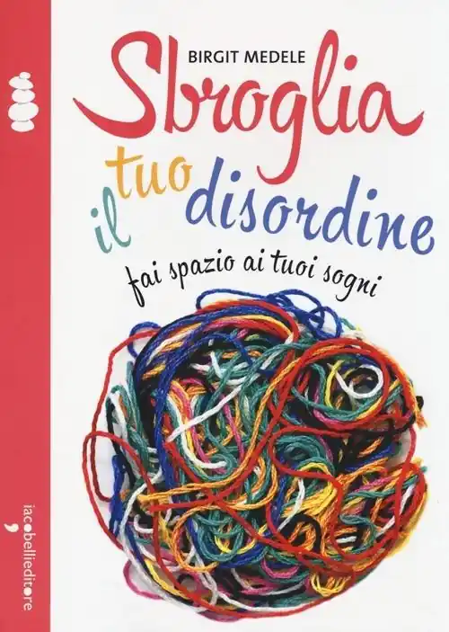 Promozione Sbroglia il tuo disordine. Fai spazio ai tuoi sogni
