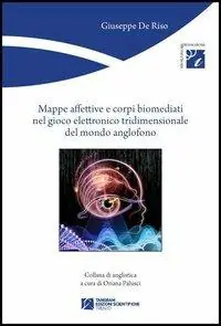 Mappe affettive e corpi biomediati nel gioco elettronico tridimensionale del mondo anglofono Soddisfatti O Rimborsati