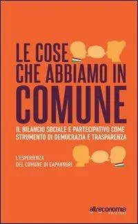 Pagamento Sicuro Le cose che abbiamo in Comune. Il bilancio sociale e partecipativo come strumento di democrazia e trasparenza. L‘esperienza del comune di Capannori