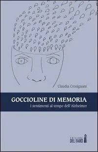 A Buon Prezzo Goccioline di memoria. I sentimenti al tempo dell‘Alzheimer