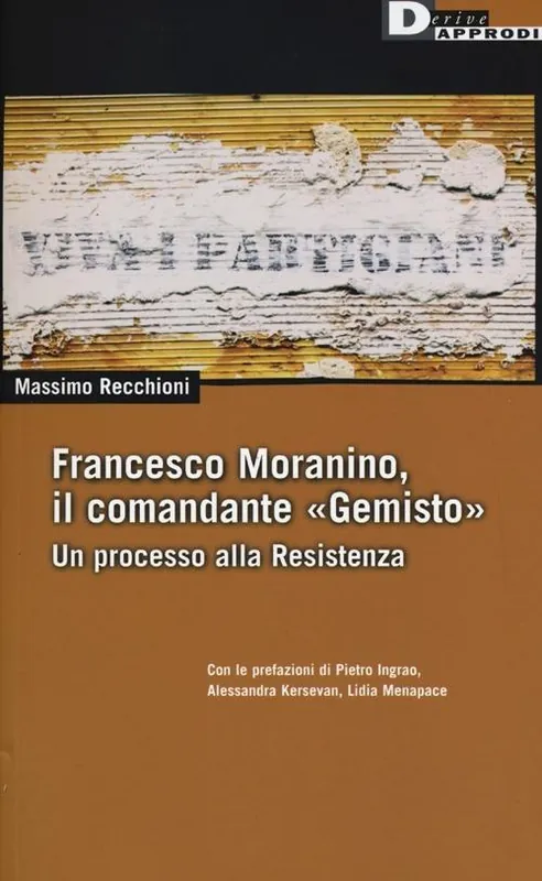 Francesco Moranino, il comandante «Gemisto». Un processo alla Resistenza Bestseller