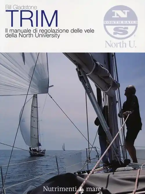 Ultima Occasione Trim. Il manuale di regolazione delle vele della North University
