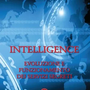 Prezzo Scontato Intelligence. Evoluzione e funzionamento dei servizi segreti