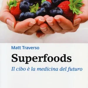 Superfoods. Il cibo è la medicina del futuro Bestseller