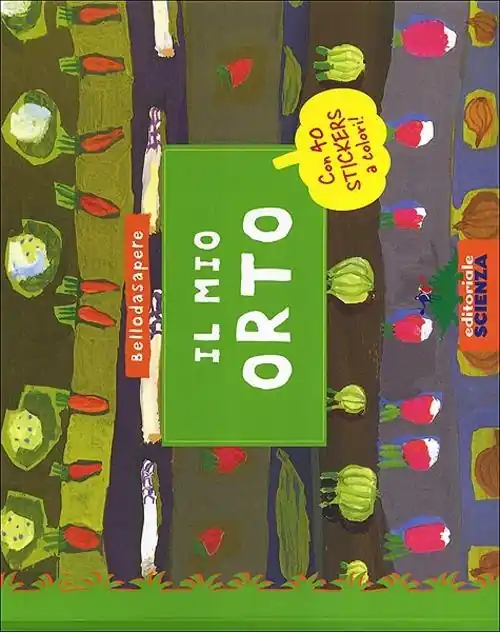 Il mio orto. Con adesivi. Ediz. illustrata Bestseller