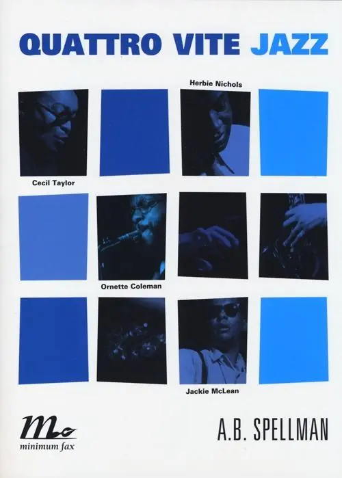 Professionale Quattro vite jazz. Cecil Taylor, Ornette Coleman, Herbie Nichols, Jackie Mclean