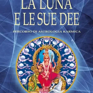 Spedito Oggi La luna e le sue dee. Percorso di astrologia karmica
