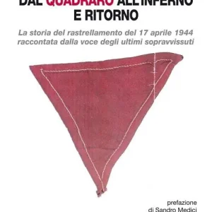 Promozione Dal Quadraro all‘inferno e ritorno. La storia del rastrellamento del 17 aprile 1944 raccontata dalla voce degli ultimi sopravvissuti