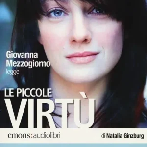 Pagamento Sicuro Le piccole virtù letto da Giovanna Mezzogiorno. Audiolibro. 3 CD Audio formato MP3. Ediz. integrale