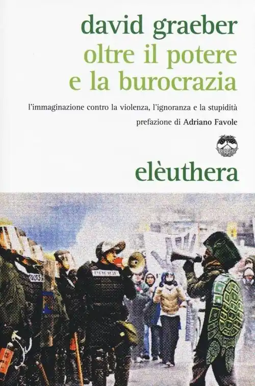 Ultima Occasione Oltre il potere e la burocrazia. L‘immaginazione contro la violenza, l‘ignoranza e la stupidità