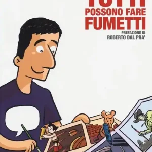 Tutti possono fare fumetti. Ediz. illustrata Offerta Del Giorno