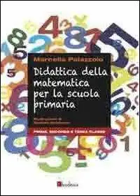 Didattica della matematica per la scuola primaria. Prima, seconda e terza classe Compra Adesso