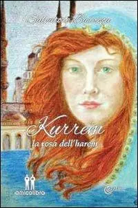 Offerta Kurrem. La rosa dell‘harem