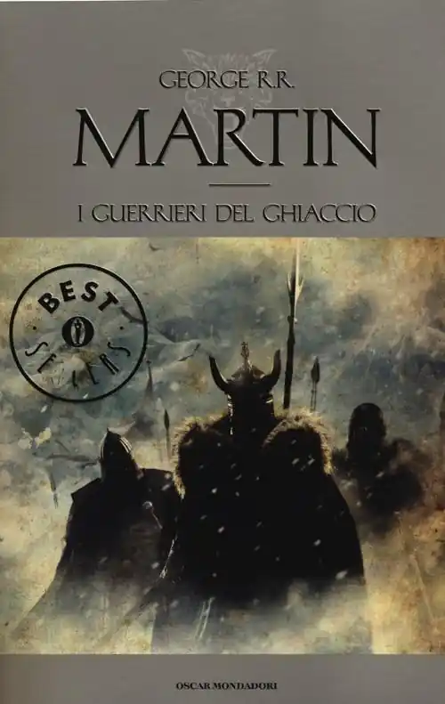 I guerrieri del ghiaccio. Le Cronache del ghiaccio e del fuoco. Vol. 10 Più Venduto