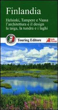 Spedito Oggi Finlandia. Helsinki, Tampere e Vaasa. L‘architettura e il design. La taiga, la tundra e i laghi. Con guida alle informazioni pratiche