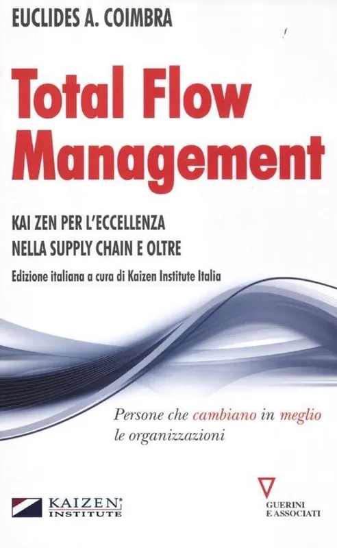 Esclusivo Total flow management. Kaizen per l‘eccellenza nella supply chain e oltre