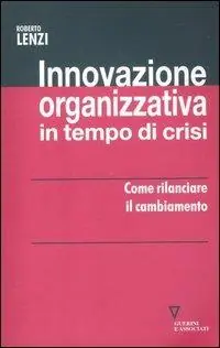 Vendita Finale Innovazione organizzativa in tempo di crisi. Come rilanciare il cambiamento