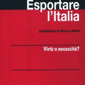 Compra Adesso Esportare l‘Italia. Virtù o necessità?