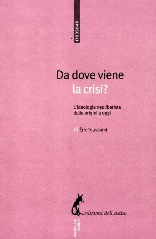 Pagamento Sicuro Da dove viene la crisi? L‘ideologia neoliberista dalle origini a oggi