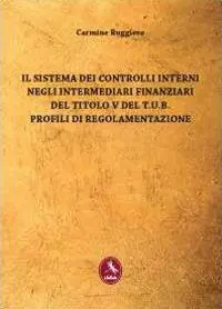 Promo Stagionale Il sistema dei controlli interni negli intermediari finanziari del titolo V del T.U.B. Profili di regolamentazione