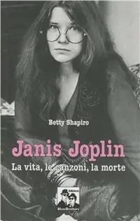 Economico Janis Joplin. La vita, le canzoni, la morte