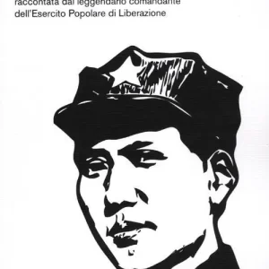 La lunga marcia. Dalla dinastia Manciù a Mao. La Rivoluzione cinese raccontata dal leggendario comandante dell‘Esercito Popolare di Liberazione Subito Disponibile