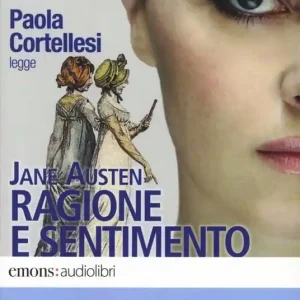 Ragione e sentimento letto da Paola Cortellesi. Audiolibro. CD Audio formato MP3. Ediz. integrale Bestseller