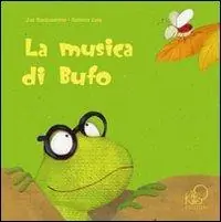 Promozione Esclusiva La musica di Bufo. Ediz. illustrata