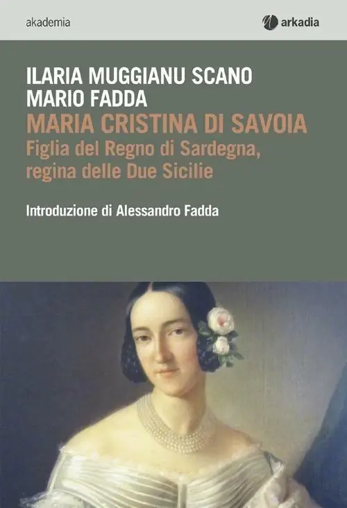 Maria Cristina di Savoia. Figlia del regno di Sardegna, regina delle due Sicilie Must-Have