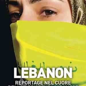 Scelto Dai Clienti Lebanon. Reportage nel cuore della resistenza libanese