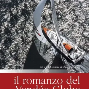 Il romanzo del Vendée Globe, l‘Everest delle regate attorno al mondo, in solitario Promo Stagionale