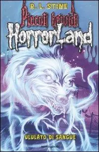 Ululato di sangue. Horrorland. Vol. 13 Quantità Limitata
