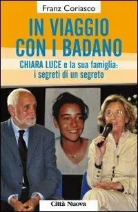 A Buon Prezzo In viaggio con i Badano. Chiara Luce e la sua famiglia i segreti di un segreto