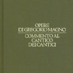 Subito Disponibile Opere di Gregorio Magno. Vol. 8 Commento al Cantico dei cantici