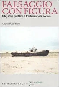 Quantità Limitata Paesaggio con figura. Arte, sfera pubblica, trasformazione sociale