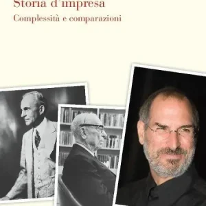 Storia d‘impresa. Complessità e comparazioni Bestseller