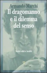 Il dragomanno e il dilemma del senso. Scritti editi e inediti Compra Adesso