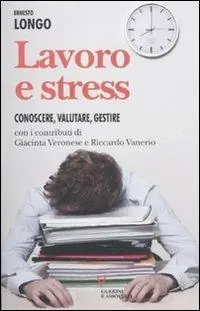 Di Tendenza Lavoro e stress. Conoscere, valutare, gestire