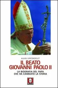 Il beato Giovanni Paolo II. La biografia del papa che ha cambiato la storia Compra Oggi Stesso