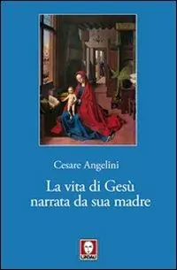 La vita di Gesù narrata da sua madre Professionale