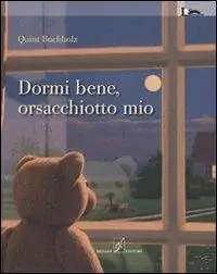 Dormi bene, orsacchiotto mio. Ediz. illustrata Pagamento Sicuro
